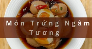 Học cách làm trứng ngâm tương món ăn đơn giản mà vạn người mê.