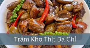 Trám Kho Thịt Ba Chỉ Món Ngon Đậm Đà Từ Quê Hương