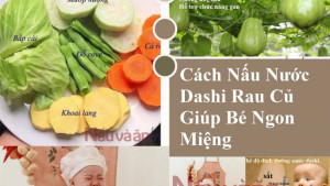 Cách Nấu Nước Dashi Rau Củ Giúp Bé Ngon Miệng