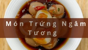 Học cách làm trứng ngâm tương món ăn đơn giản mà vạn người mê.