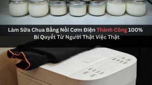 Cách Làm Sữa Chua Bằng Nồi Cơm Điện Thành Công - Bí Quyết Từ Người Thật Việc Thật