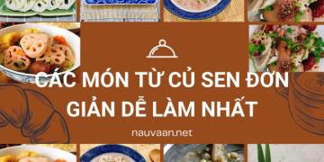 Các món từ củ sen đơn giản dễ làm nhất