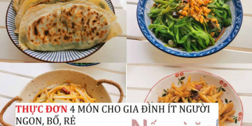 Thực đơn 4 món cho gia đình 3 người, ngon bổ rẻ