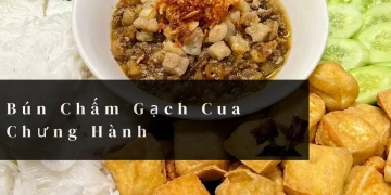 Bún Chấm Gạch Cua Chưng Hành Món Ngon Dân Dã Khiến Ai Thưởng Thức Cũng Mê