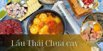 Cách nấu lẩu Thái chua cay siêu ngon ngay tại nhà