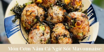 Cơm Nắm Cá Ngừ Sốt Mayonnaise Món Ăn Ngon Dễ Làm.
